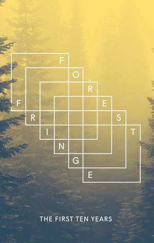 Forest Fringe: The First Ten Years de Forest Fringe