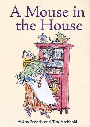 Mouse in the House de Vivian French