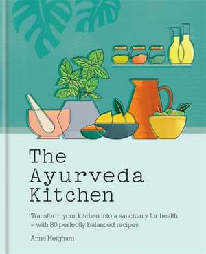 The Ayurveda Kitchen de Anne Heigham