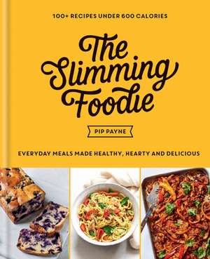 The Slimming Foodie de Pip Payne