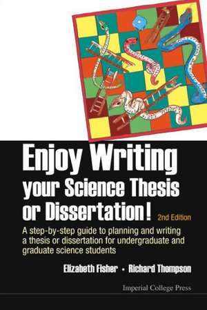 Enjoy Writing Your Science Thesis or Dissertation! de Elizabeth Fisher