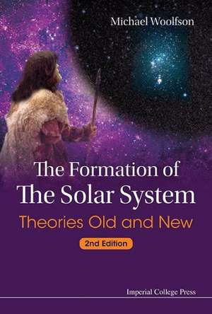 Formation of the Solar System, The: Theories Old and New (2nd Edition) de Michael M. Woolfson