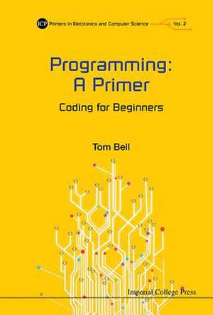 Programming: A Primer - Coding for Beginners de Tom Bell