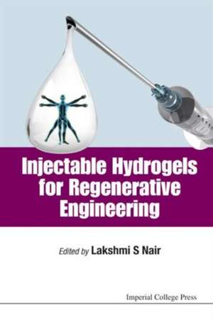 Injectable Hydrogels for Regenerative Engineering de Lakshmi S. Nair