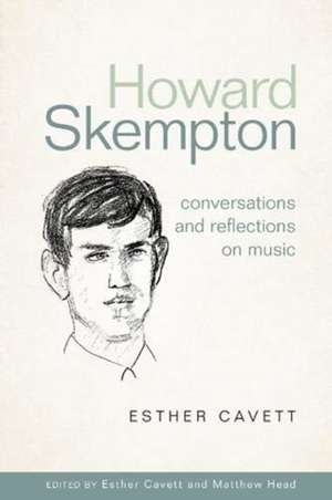 Howard Skempton: Conversations and Reflections on Music de Esther Cavett