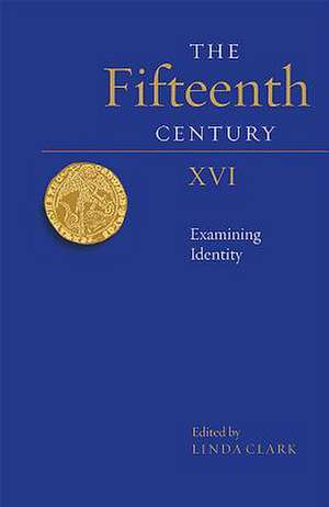 The Fifteenth Century XVI – Examining Identity de Linda Clark