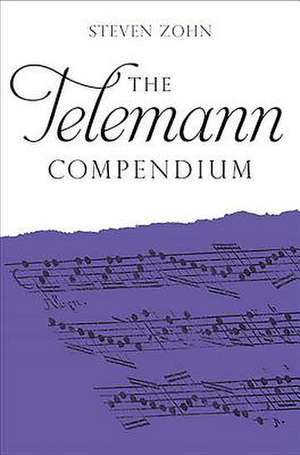 The Telemann Compendium de Steven Zohn