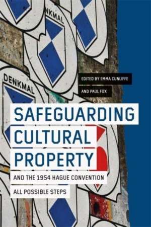 Safeguarding Cultural Property and the 1954 Hagu – All Possible Steps de Emma Cunliffe