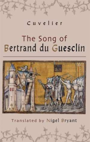 The Song of Bertrand du Guesclin de Nigel Bryant