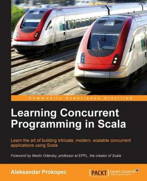 Learning Concurrent Programming in Scala de Felix Frank