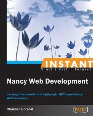 Instant Nancy Web Development de Christian Horsdal