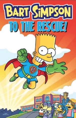 Bart Simpson - to the Rescue de Matt Groening