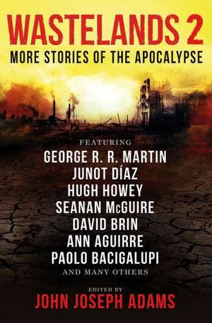 Wastelands 2: More Stories of the Apocalypse de John Joseph Adams