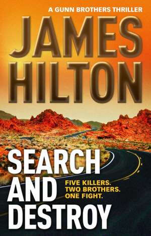 Search and Destroy: A Gunn Brothers Thriller de James Hilton