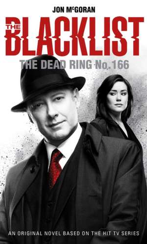 The Blacklist - The Dead Ring No. 166 de Jon Mcgoran