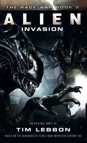 Alien - Invasion (The Rage War #2) de Tim Lebbon