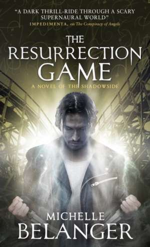 The Resurrection Game de Michelle Belanger