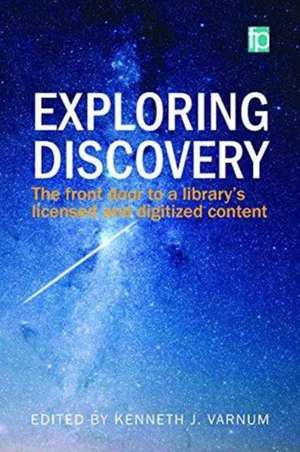 Exploring Discovery: The front door to your library’s licensed and digitized content de Kenneth Varnum