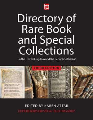 Directory of Rare Book and Special Collections in the UK and Republic of Ireland de Karen Attar