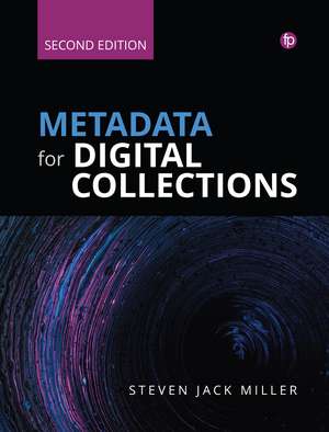 Metadata for Digital Collections: A How-To-Do-It Manual de Stephen J. Miller