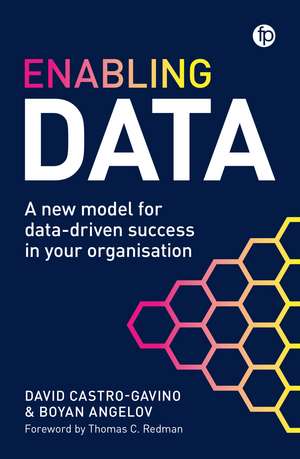 Enabling Data: A New Model for Data-Driven Success in Your Organization de David Castro-Gavino