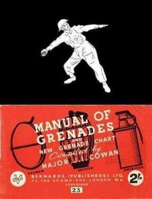 MANUAL OF GRENADES AND NEW GRENADE CHART de J I Cowan