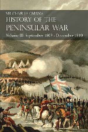 Sir Charles Oman's History of the Peninsular War Volume III de Sir Charles Oman