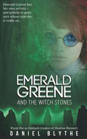 Emerald Greene and the Witch Stones de Daniel Blythe