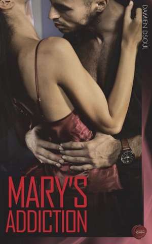 Mary's Addiction de Damien Dsoul