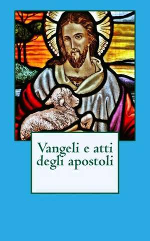 Vangeli E Atti Degli Apostoli de Luca