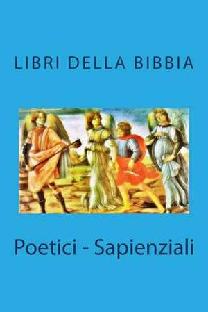 Poetici - Sapienziali (Libri Della Bibbia) de AA VV