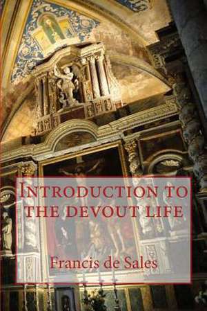 Introduction to the Devout Life de Francis De Sales