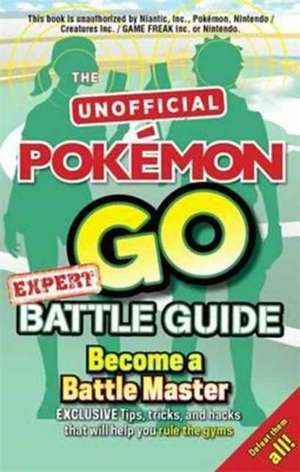 Pokémon Go Battle Guide de Matt Yeo