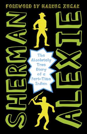 The Absolutely True Diary of a Part-Time Indian de Sherman Alexie