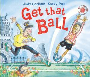 Get That Ball! de Judy Corbalis