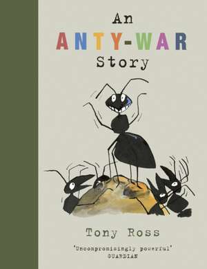 An Anty-War Story de Tony Ross