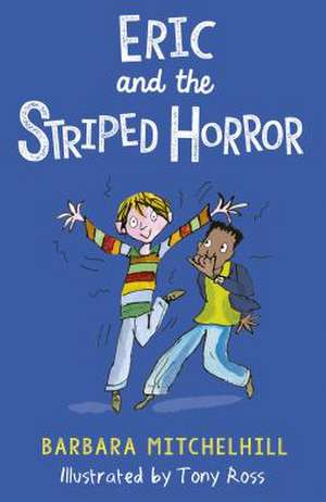 Eric and the Striped Horror de Barbara Mitchelhill