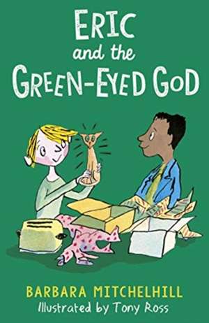 Eric and the Green-Eyed God de Barbara Mitchelhill