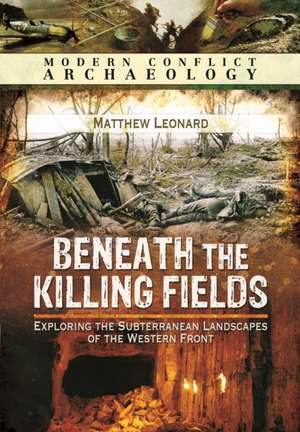 Beneath the Killing Fields de Matthew Leonard