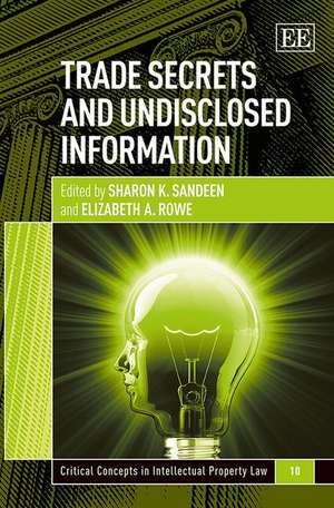 Trade Secrets and Undisclosed Information de Sharon K. Sandeen