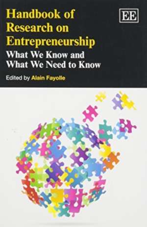 Handbook of Research On Entrepreneurship – What We Know and What We Need to Know de Alain Fayolle