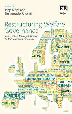 Restructuring Welfare Governance – Marketization, Managerialism and Welfare State Professionalism de Tanja Klenk