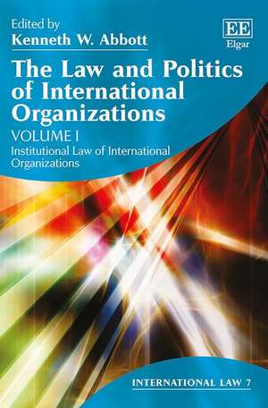 The Law and Politics of International Organizations de Kenneth W. Abbott