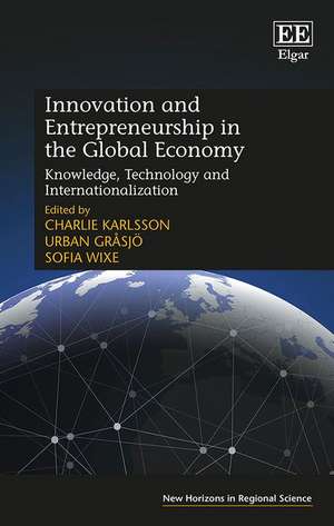 Innovation and Entrepreneurship in the Global Ec – Knowledge, Technology and Internationalization de Charlie Karlsson