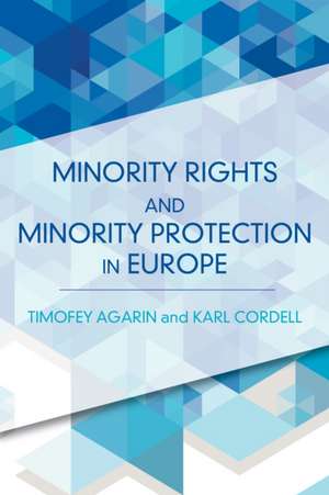 Minority Rights and Minority Protection in Europe de Timofey Agarin