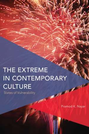 CULTURES OF THE EXTREME FROM de Pramod K. Nayar