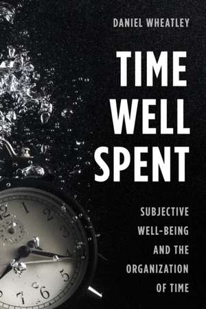 TIME WELL SPENT SUBJECTIVE WELPB de Daniel Wheatley