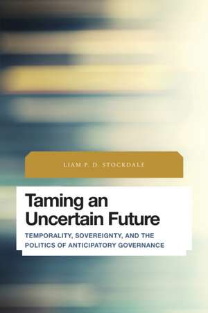 Taming an Uncertain Future de Liam P. D. Stockdale