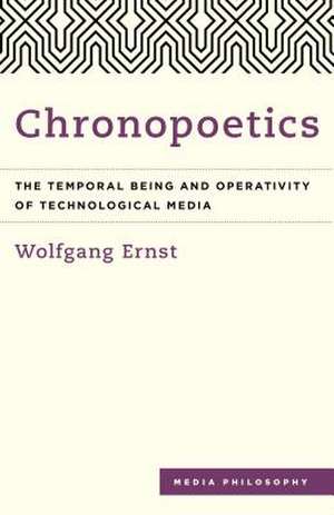 Chronopoetics de Wolfgang Ernst