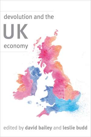Devolution and the UK Economy de David Bailey